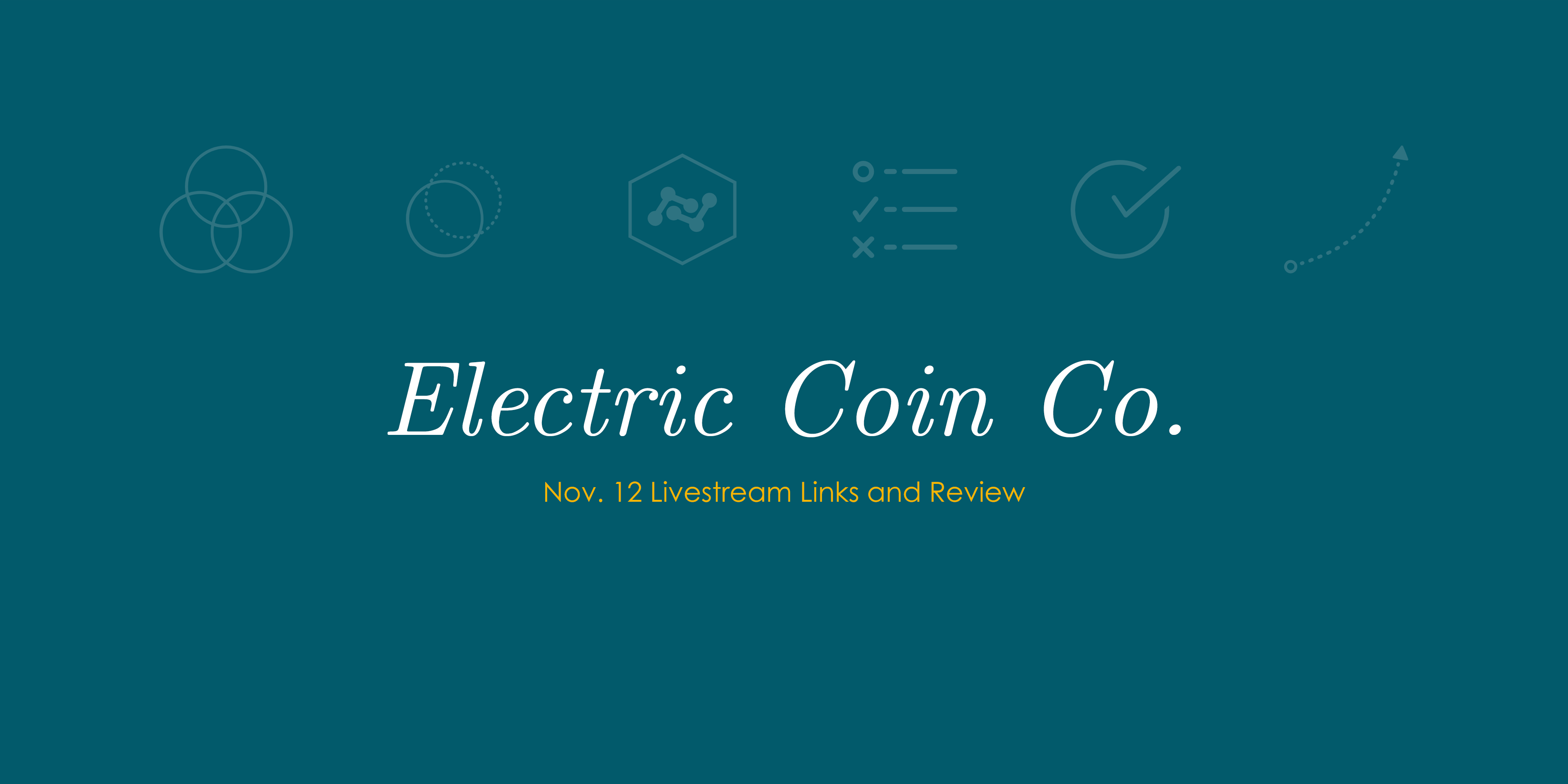 Electric Coin Co. livestream roundup Electric Coin Company